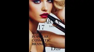 17 LUXURY MAKEUP BRANDS - EVERY WOMANS`S MUST HAVE !!!