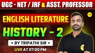 ENGLISH LITERATURE  HISTORY -2 | UGC NET / JRF & ASSISTANT PROFESSOR BY TRIPATHI SIR