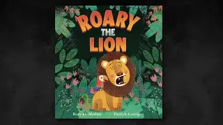 Kinzoo Together Read Aloud for Kids: Roary the Lion by Rory H Mather and Patrick Corrigan