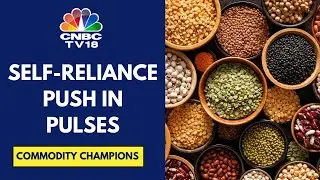 India To Launch 6-Year Mission To Boost Pulses Production | CNBC TV18