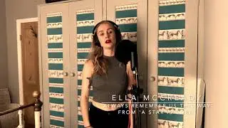 &lsquo;Always Remember Us This Way&rsquo; Lady Gaga cover by Ella McCready