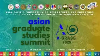 Trực tiếp | BẾ MẠC ASIAN GRADUATE STUDIES SUMMIT (A-GRASS) 2025