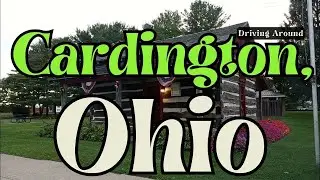 Driving in Cardington, OHIO Old Rural Small Town Village - Retter Park - Hwy 42 #alongtheway