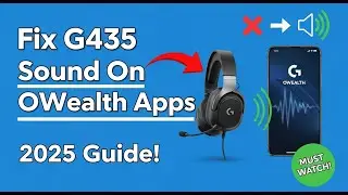 HOW TO FIX LOGITECH G435 NO SOUND ON OWEALTH APPS! (FULL GUIDE) 2025
