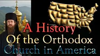 A History of the Orthodox Church in America