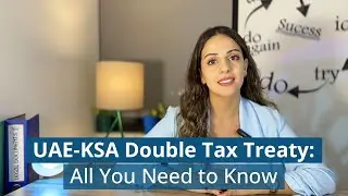 UAE-KSA Double Tax Treaty: All You Need to Know