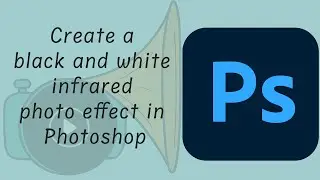 Create a black and white infrared photo effect in Photoshop