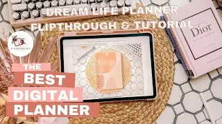 The BEST Digital Planner - DREAM LIFE DIGITAL PLANNER - Flip Through + Tutorial