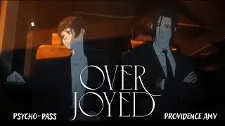 Psycho-pass providence AMV (PPP AMV) - Overjoyed