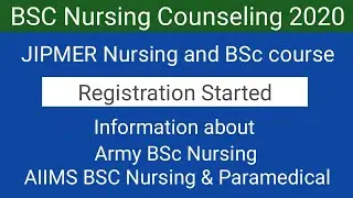 BSC Nursing counseling 2020 registration started !! JIPMER , AIIMS and army Nursing information