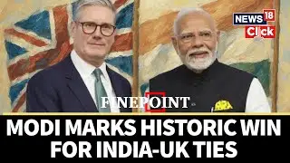 PM Modi In UK: India&rsquo;s Historic Win-Win Trade Deal With UK Is A Signal To Trump | 4K Video | N18G