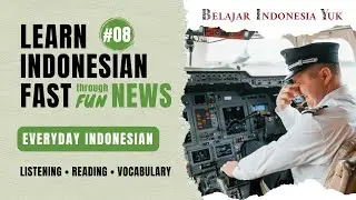 Learn Indonesian Fast Through News - [08] Pilot Lupa Paspor