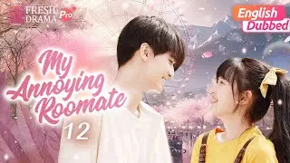 【ENG DUB】My Annoying Roommate EP12-End | 💗