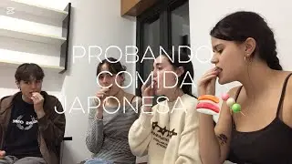 PROBANDO COMIDA JAPONESA (con invitadas especiales) 🍣🍡