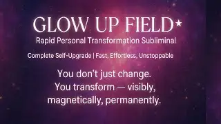 ✨ GLOW UP FIELD ⭑ Rapid Personal Transformation | 𝐬𝐮𝐛𝐥𝐢𝐦𝐢𝐧𝐚𝐥 𝐞𝐱𝐩𝐞𝐫𝐢𝐦𝐞𝐧𝐭 [READ DESCRIPTION] 👁️⃤
