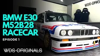 BMW E30 M52B28 RACECAR - EPISODE 1 - WDS ORIGINALS