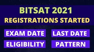 BITSAT 2021 FORM RELEASED | BITSAT EXAM DATES | ELIGIBILITY CRITERIA CHANGED? LAST DATE FOR FILLING