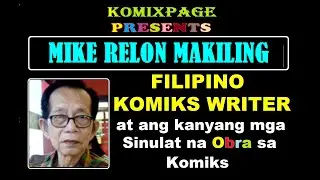 MIKE RELON MAKILING, Filipino Komiks Writer and Movie Director