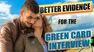 Better evidence for your Green Card interview! Preparation is key.