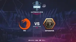 TNC vs Detonator, ESL One Katowice, SEA Qualifier, bo3, game 2 [Lum1Sit]