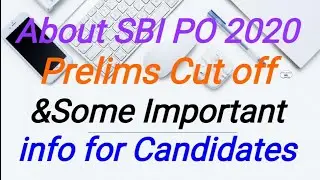 About SBI PO 2020 Prelims Cut off &Some important  information and data for Candidates.......