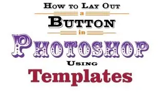 How to Layout a Button in Photoshop Using Templates