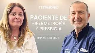 Testimonio de Hipermetrop&iacute;a y Presbicia - Implante de Lentes - Dr. Gabriel Oliveros