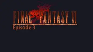 Final Fantasy VI Episode 3 - Brother, Where Art Thou? - GameBrosColor