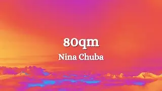 Nina Chuba - 80qm (Lyrics)