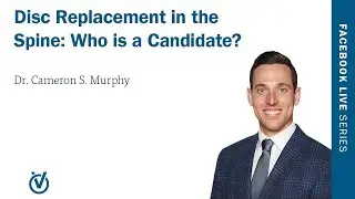 Disc Replacement in the Spine: Who is a Candidate?