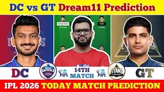 DC vs GT 2026 Dream11 Prediction| DC vs GT Today Match Prediction| IPL 2026 Match 14