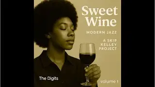 The Digits | A Skip Kelley Project (Modern Jazz)