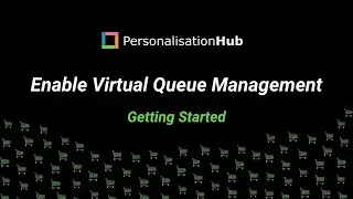 Personalisation Hub - Enable Virtual Queue Management