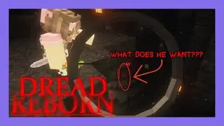 Things Keep Getting Creepier!!!- [Dread Reborn]- [EP 4]