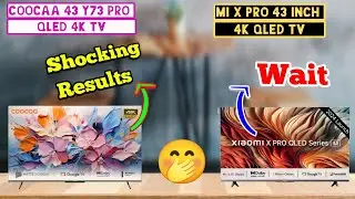 Coocaa 43 Y73 Pro QLED 4k TV vs Mi X Pro 43 inch 4k QLED TV | 43Y73 Pro vs L43MA-SIN