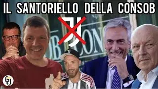 🚨SCANDALO CONSOB:  SMASCHERATO L'ACCANIMENTO ANTI-JUVE ED IL NUOVO SANTORIELLO AL COMANDO!🚨