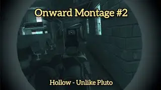 Onward Combat Montage 2 | Hollow - Unlike Pluto