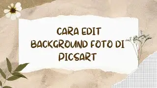 Cara Edit Background Foto Di Picsart