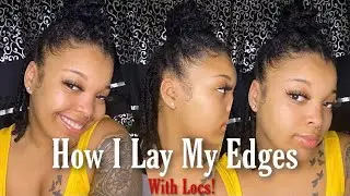 How I Lay My Edges With LOCS