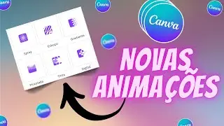 ✅Novas Anima&ccedil;&otilde;es do canva! Aprenda a criar posts animados