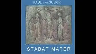 Stabat Mater - Paul van Gulick