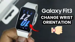 Samsung Galaxy Fit 3: How to Change Wrist Orientation