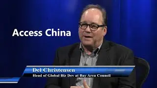 How can Working with Bay Area Council help me Access China Ep 19 Seg 2