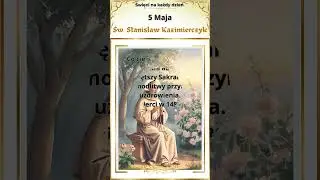 Św. Stanisław Kazimierczyk 5 maja. Święci na każdy dzień