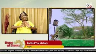 BEHIND THE MELODY WITH MONICA MULI || HOPE AT DAWN