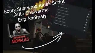 Scary Shawarma Kiosk Script 🔥 ARQEL Auto Farm ESP Anomaly Detector (2026)