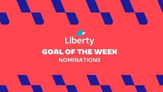 Liberty Goal of the Week Nominations | Round 11