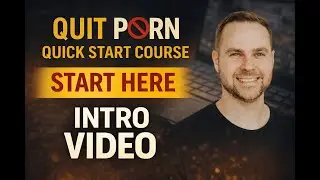 1. Quit Porn Quick Start Course (Start Here) | How to Stop Watching Porn