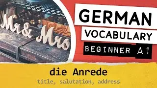 German A1 vocabulary / 029 - die Anrede (title, salutation, address, form of address)
