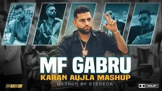 MF Gabru - Mega Mashup | StereoR | Karan Aujla | At peace | Sifa Safar | Rok ke dikha de 